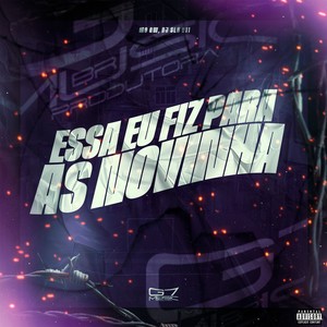 Essa Eu Fiz Para as Novinha (Explicit)