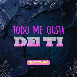 Todo Me Gusta De Ti