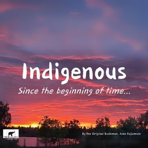 Indigenous Since the Beginning of Time