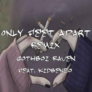 Only Feet Apart (feat. KID Benzo) (Remix|Explicit)