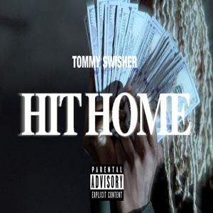Hit Home (feat. Tommy Swisher) (Explicit)
