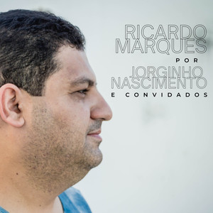 Ricardo Marques por Jorginho Nascimento e Convidados