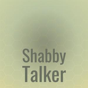 Shabby Talker