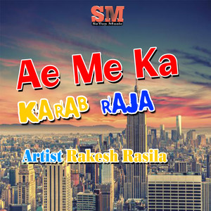 Ae Me Ka Karab Raja