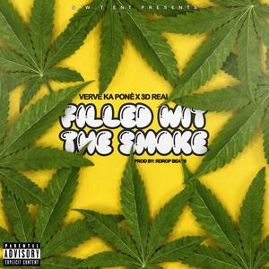 Filled With the Smoke (feat. 3d Real) (Explicit)