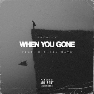 When You Gone (feat. Michael Mayo)