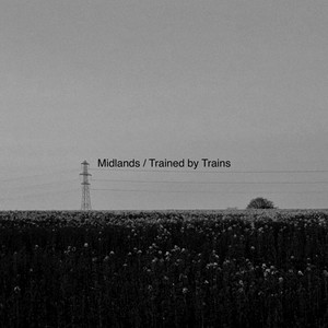 Midlands/Trained by Trains