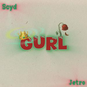 GURL (feat. Scyd)