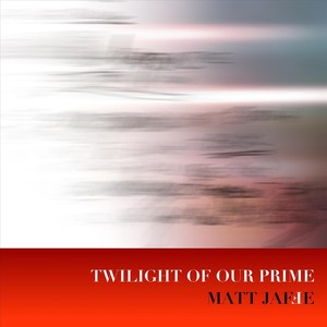 Twilight of Our Prime