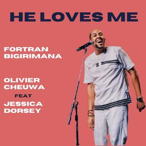 HE LOVES ME (feat. Olivier Cheuwa & Jessica Dorsey)