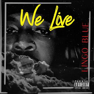 We Live (Live) [Explicit]