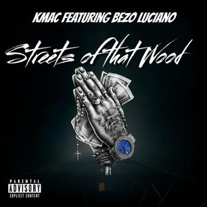 Streets Of That Wood (feat. Bezo Luciano) [Explicit]