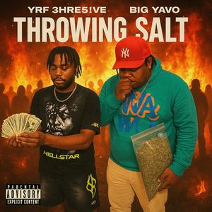 Throwing Salt (feat. Big Yavo) (Explicit)