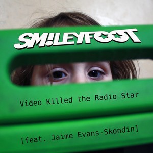 Video Killed the Radio Star (feat. Jaime Evans-Skondin)