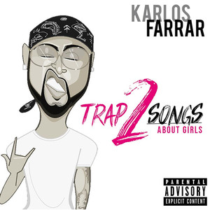 Trap Songs About Girls 2 (Explicit)