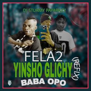 Yinsho Glishy Baba Opo (feat. Dj Sturmy paparazy)