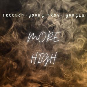 More High (feat. Young Trov & Freedom) [Explicit]
