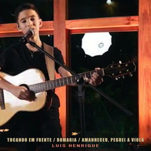 Tocando em Frente - Romaria - Amanheceu, Peguei a Viola