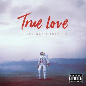 TRUE LOVE (Explicit)