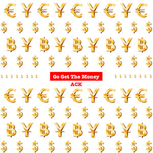 Go Get The Money（去赚钱）