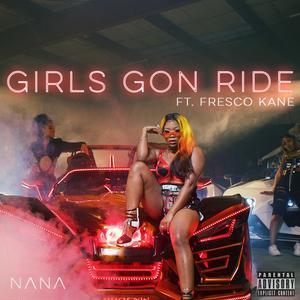 Girls Gon Ride(feat. Fresco Kane) (Explicit)