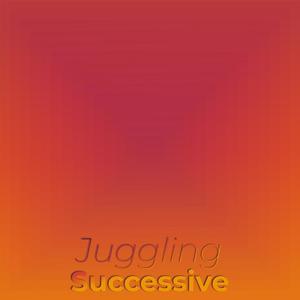 Juggling Successive