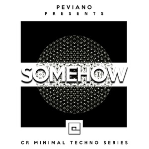 Somehow (CR Minimal Techno Series)