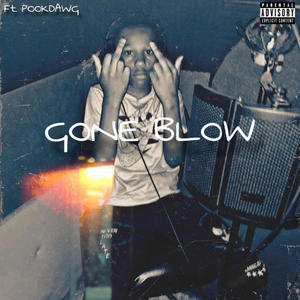 Gone blow (Explicit)