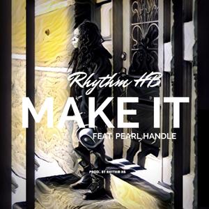 Make It(feat. Pearl Handle) (Explicit)