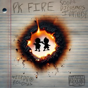 PK FIRE (feat. IUNIVERSE) (Explicit)