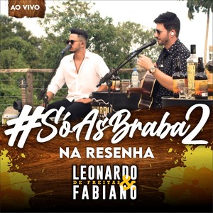 #Sóasbraba 2 na Resenha (Ao Vivo)