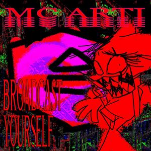 BROADCAST YOURSELF. (Explicit)