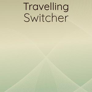 Travelling Switcher