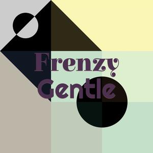 Frenzy Gentle