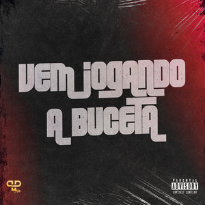 Vem Jogando a Buceta (Explicit)