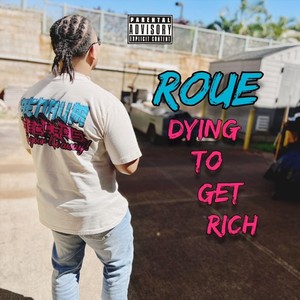 Dying to Get Rich (Explicit)