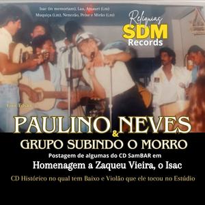 PAULINO NEVES & GRUPO SUBINDO O MORRO