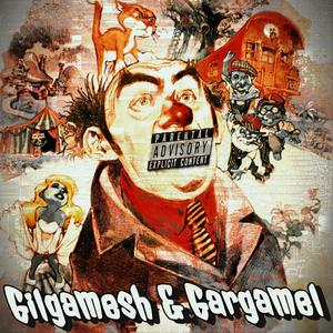 Gilgamesh & Gargamel (Explicit)