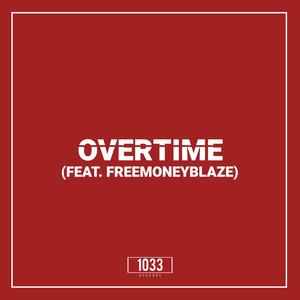 Overtime (feat. FreeMoneyBlaze)