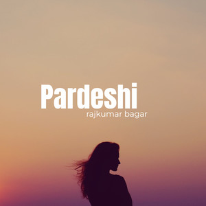 Pardeshi (Explicit)