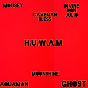 H.U.W.A.M. (feat. Mousey & DivineDonJulio) [Explicit]