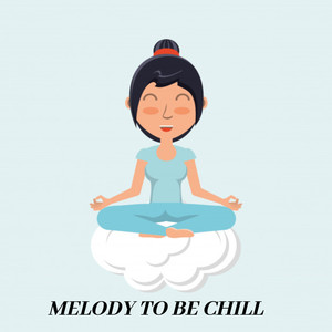 Melody to be chill