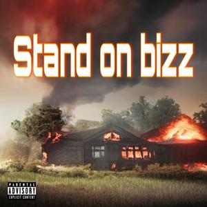Stand On Bizz (Explicit)