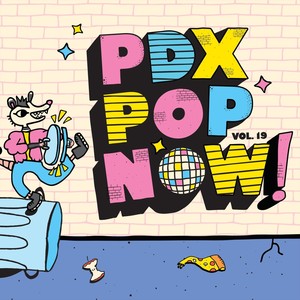 PDX Pop Now! Compilation, Vol. 19 (Explicit)