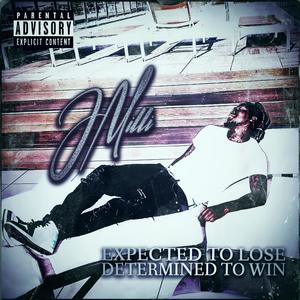 Expected To Lose Determined To Win (Explicit)