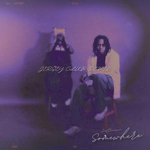 Somewhere (Jersey Club Remix)