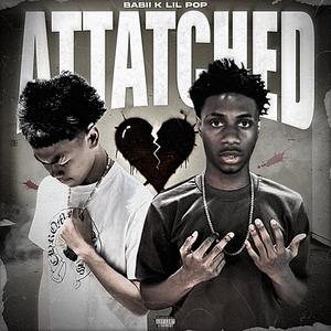 Attached (feat. Lil Pop) (Explicit)
