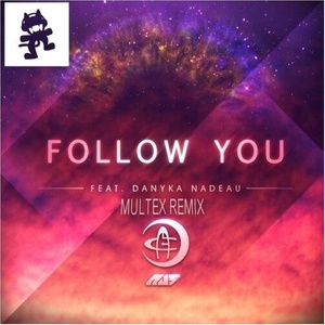 Follow You (Multex Remix)