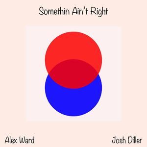 Somthin Ain't Right (feat. Josh Diller) (Explicit)