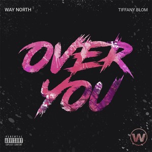 Over You (feat. Tiffany Blom) (Explicit)